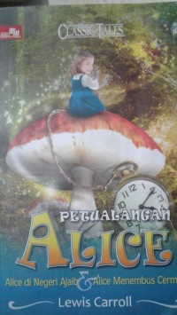 Image of Petualangan Alice : Alice di Negeri Ajaib & Alice Menembus Cermin
